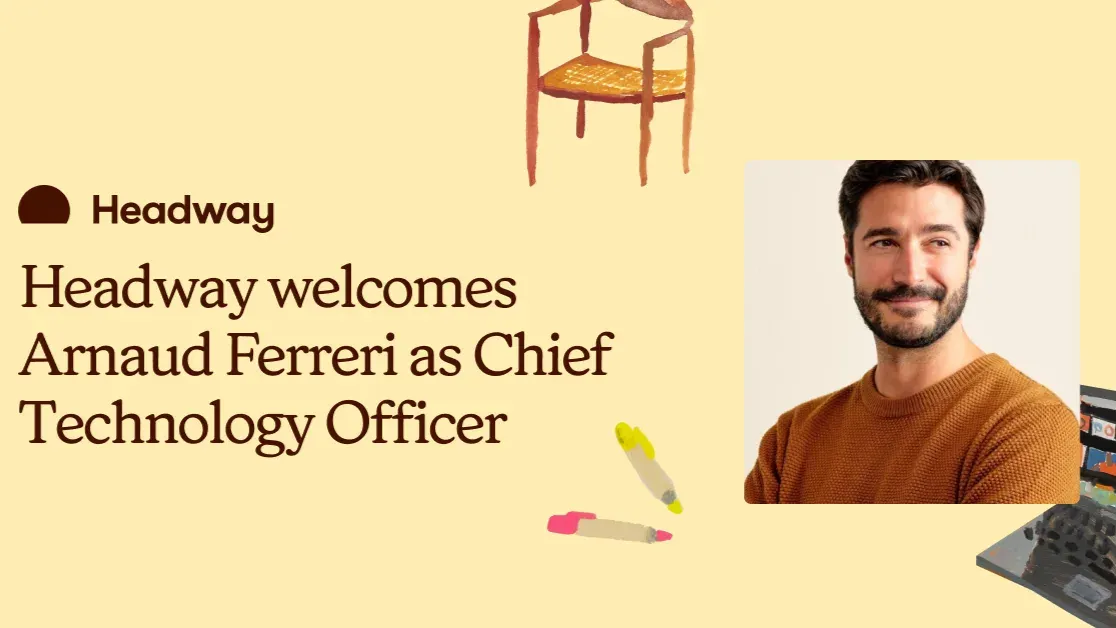Hero image for Headway welcomes Arnaud Ferreri as its first Chief Technology Officer